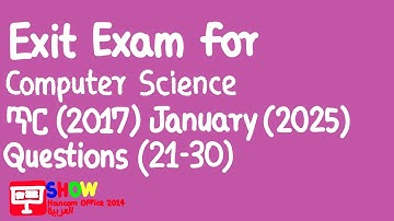 Hancom Office Show 2014 - Exit Exam for Computer Science ጥር (2017) January (2025) Questions (21-30)