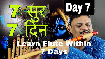 Learn Flute Within 7 Days ll Day 7 ll Pushkal Srivastava