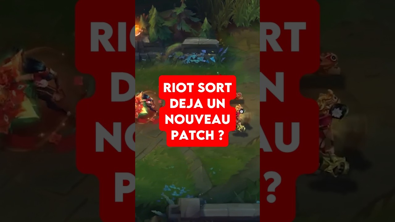 Riot sort déjà un nouveau patch ?