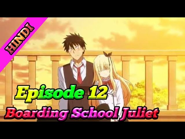 Kishuku Gakkou no Juliet: episódio 11 – Episódio 12, parte 1