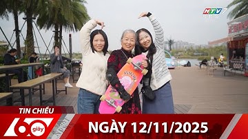 60 Giây Chiều - Ngày 12/11/2025 - HTV Tin Tức Mới Nhất 2025