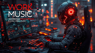Work Music 🚀 | Deep Futuristic Mix for Focus, Flow, Coding, Creative, Study, Maximum Productivity