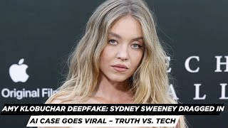 Amy Klobuchar Vs. Ai The Deepfake That Dragged Sydney Sweeney Into Politics