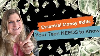 Essential Money Skills Your Teen NEEDS to Know