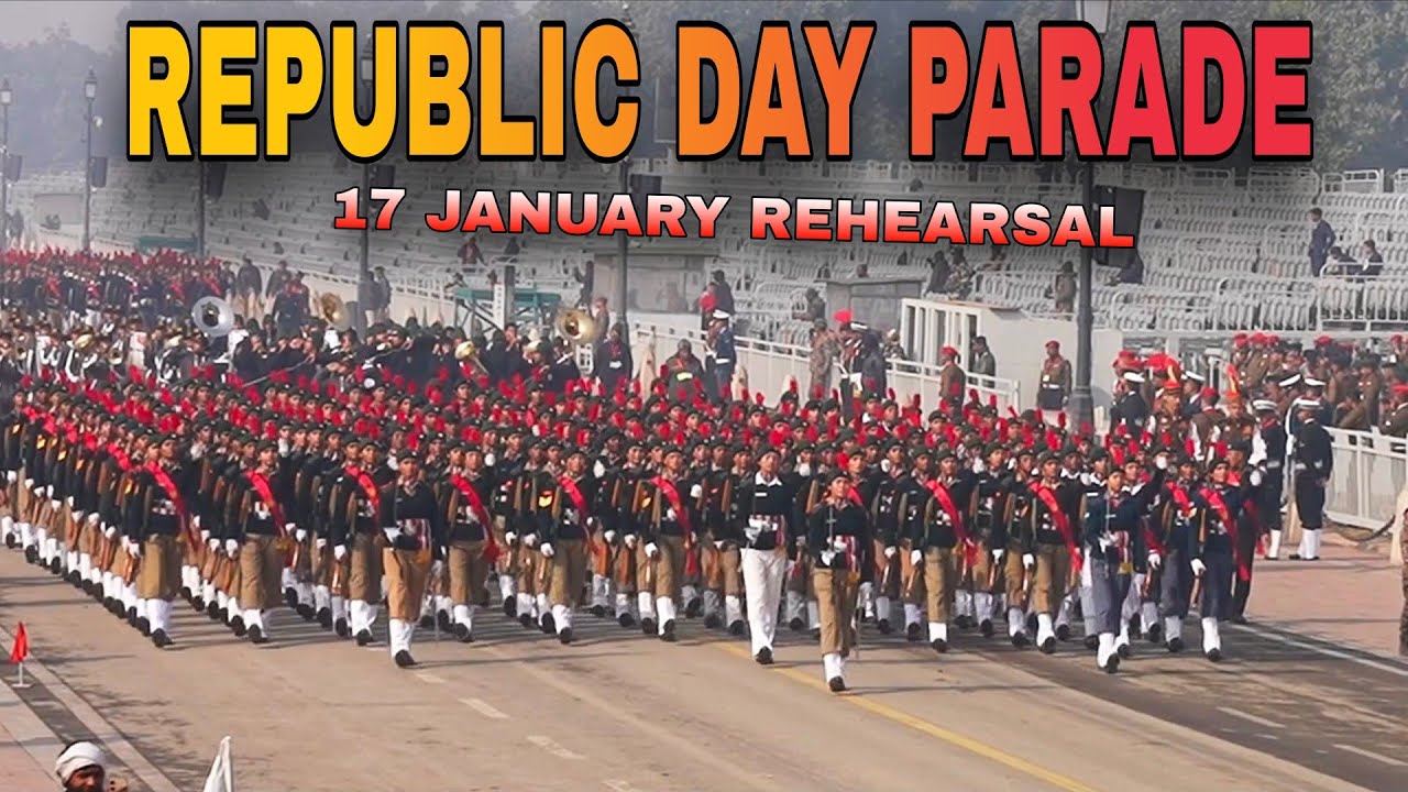 REPUBLIC DAY PARADE REHEARSAL 17 JANUARY 2026