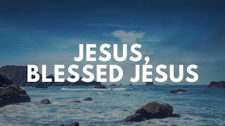 Download Lagu Vinesong - Jesus, Blessed Jesus (Lyric Video) MP3