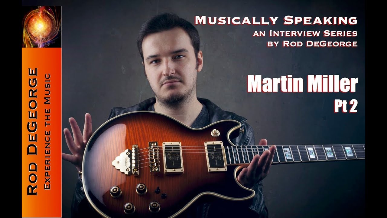 Musically Speaking an Interview with Martin Miller Pt 2 by Rod