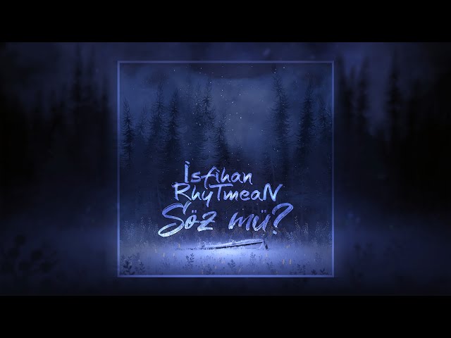 İsfihan ✘ RhyTmeaN - Söz mü? (Producer By. İsfihan)