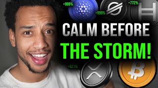 CRYPTO HOLDERS: THIS IS THE CALM BEFORE THE STORM!