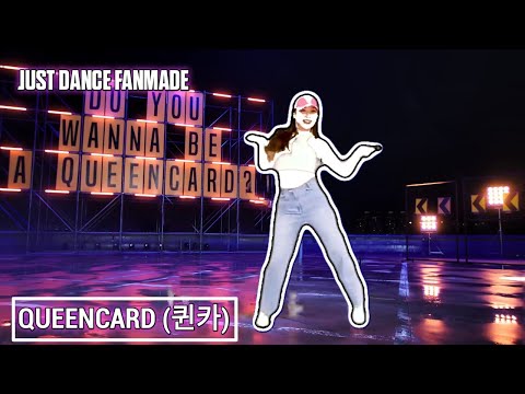 Just Dance Fanmade: Queencard (퀸카) by (G)I-DLE