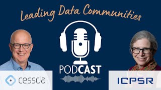 Live podcast: Leading Data Communities - A CESSDA/ICPSR Discussion