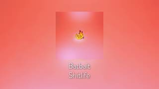 Batbait - Shitlife (Official Audio) 🎵