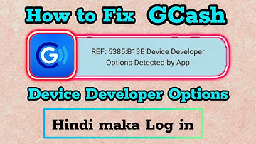 How to Fix Gcash Device Developer Options Detected by App