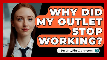 Why Did My Outlet Stop Working? - SecurityFirstCorp.com