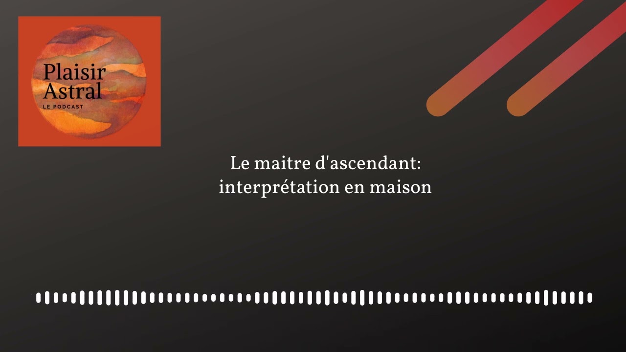 Le maitre d'ascendant : interprétation en maison