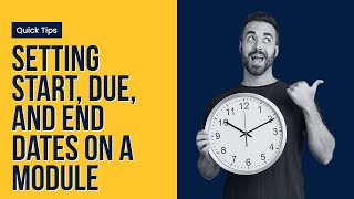 Setting Start, Due, and End Dates on a Module