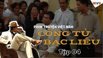 Công tử Bạc Liêu - Tập 4: Đốt tiền nấu trứng, giai thoại ăn chơi bậc nhất của cậu Ba | Phim xưa hay