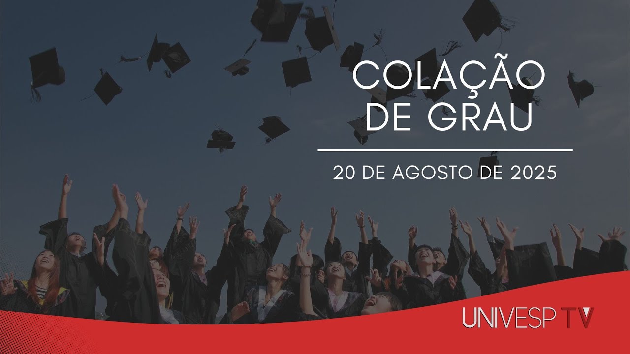 Colação de Grau da Univesp - 20.08.2025