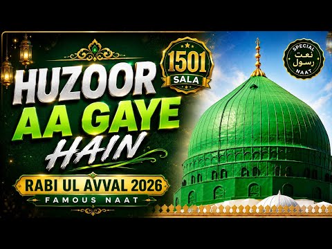 Huzoor Aa Gaye Hain / Naat-e-Pak 2026 / Famous 12 Rabi-ul-Awwal Qawwali