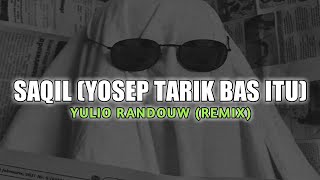 SAQIL (YOSEP TARIK BAS ITU) - YULIO RANDOUW (REMIX) DISKO TANAH