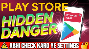 “Google Play Store ki Dangerous Settings Abhi Band Karo ⚠️ | Mobile Safe Rakhne Ki Zaroori Setting”