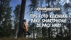 TIPS BIKIN FOTO KEKINIAN DENGAN MATAHARI PAGI - Durasi: 10.55. 