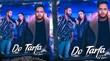 DO TARFA | OYE KUNAAL | ED EMRZ | SONIA MAAN | AMIT SHAHANI | KING ENTERTAINMENT TV