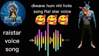 Divane Ham Nahi Hote Song Rai Star Voice