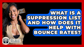 What Is A Suppression List And How Does It Help With Bounce Rates? - TheEmailToolbox.com