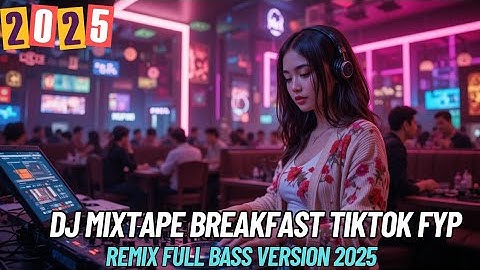 DJ BREAKBEAT MIXTAPE TIKTOK FYP