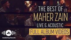 Maher Zain - The Best of Maher Zain Live & Acoustic - Full Album Video (Live & Acoustic - 2018)  - Durasi: 1:03:16. 