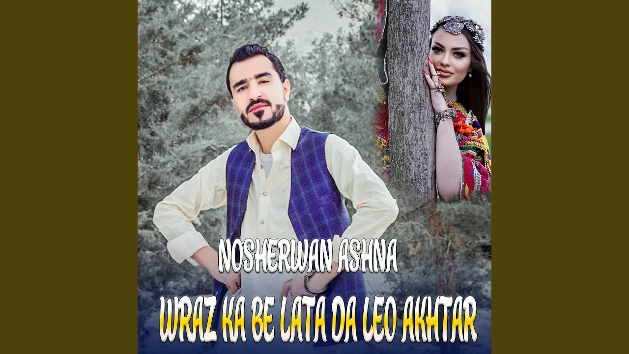 Wraz Ka Be Lata Da Leo Akhtar Si Za Ye Saka Kavama
