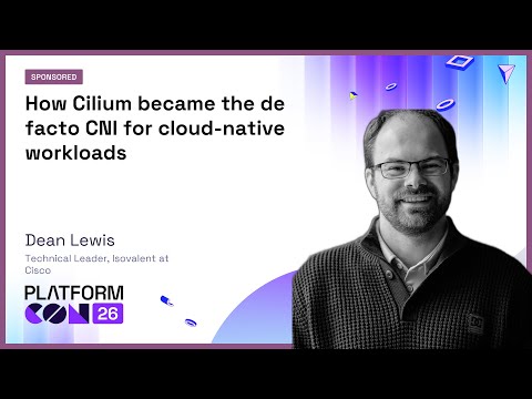 How Cilium became the de facto CNI for cloud-native workloads - Dean Lewis | PlatformCon 2026 Episode cover