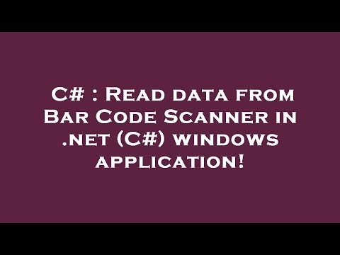 C# : Read data from Bar Code Scanner in .net (C#) windows application!