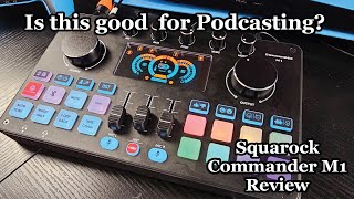 Is this good for Podcasting? Squarock Commander M1 Review