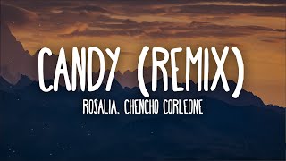 ROSALÍA, Chencho Corleone - CANDY (Remix) Letra/Lyrics Resimi