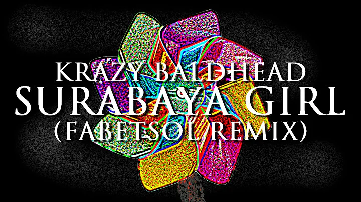 Krazy Baldhead - Surabaya Girl (Fabetsol Remix)