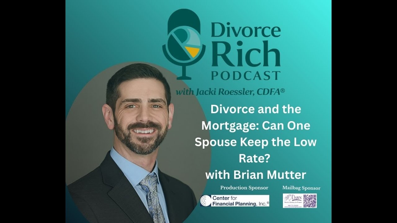 Divorce and the Mortgage: Can One Spouse Keep the Low Rate? With Brian Mutter, CDLP