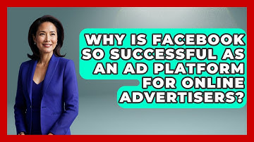 Why Is Facebook So Successful as an Ad Platform for Online Advertisers? - Everyday-Networking