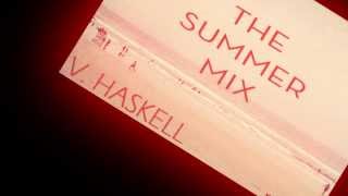 V. Haskell - Summer Mix 2013