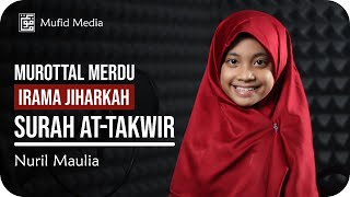 JIHARKAH MERDU! Murottal Quran Qoriah Cilik Surah At-Takwir || Nuril Maulia