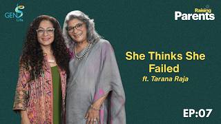 My Mom thinks she failed as a Mother | Tarana Raja | Ep. 7 | Raising Parents