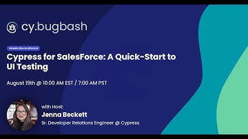 The Bug Bash Episode 8: Cypress for Salesforce