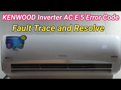 Kenwood inverter air conditioner E5 Error Fault trace and solve | General Electronics HVAC