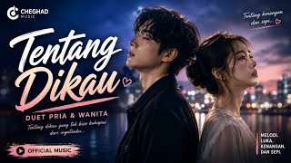 TENTANG DIKAU (Duet Pria & Wanita) | Lagu Pop Galau Terbaru 2026 | Cheghad Music
