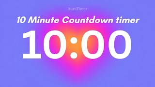 10 Min Aura Timer - Deep Focus for Relaxing, Studying and Working