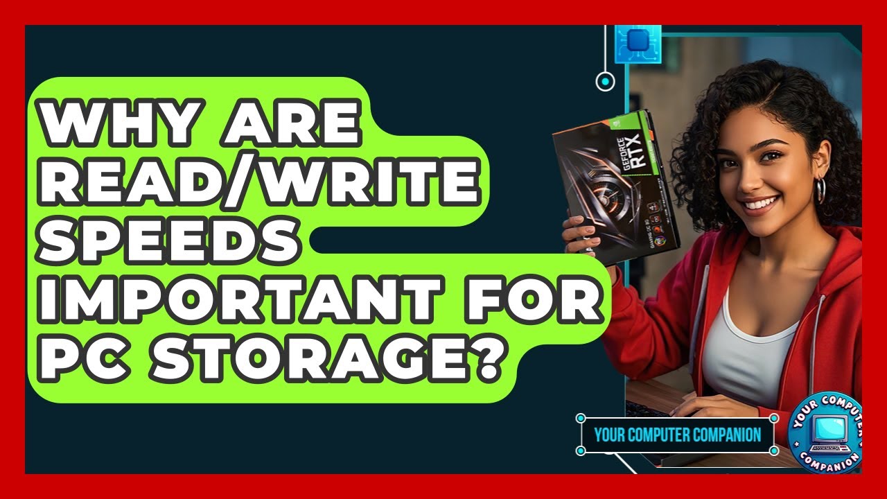 Why Are Read/write Speeds Important For PC Storage? - Your Computer Companion
