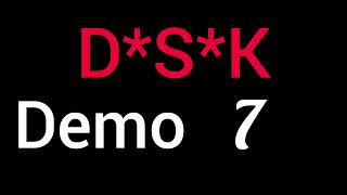 D*S*K - Demo 7