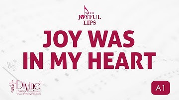 Joy Was In My Heart Song Lyrics | A1 | With Joyful Lips Hymns | Divine Hymns