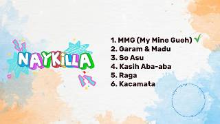 Download lagu 6 LAGU NAYKILLA YANG LAGI VIRAL | MMG (My Mine Gueh) | Garam & Madu | Kasih Aba-aba